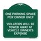Signmission Reserved Parking One Parking Space Per Owner Violators Towed Away Veh Alum, 18" x 18", GW-1818-23044 A-DES-GW-1818-23044 - alternate 1